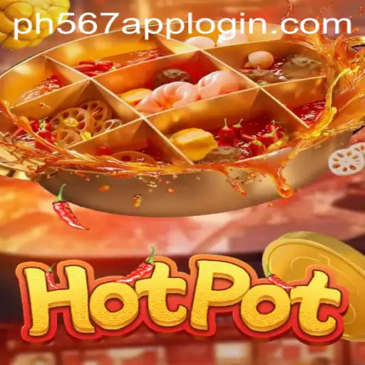 Dive into the Exciting World of Hotpot: Explore, Play, and Win with PH567.COM