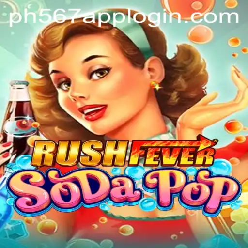 Dive into the Exciting World of RushFeverSodaPop: Unleashing Fun with PH567.COM