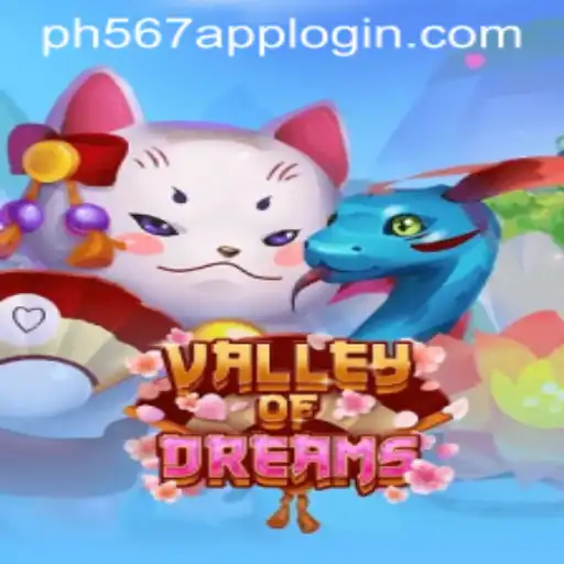 Exploring the Enchanting World of Valley of Dreams and PH567.COM